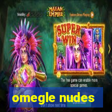 omegle nudes